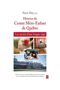 Histoire du Centre Mère-Enfant de Québec : Les secrets d'une longue saga_cover