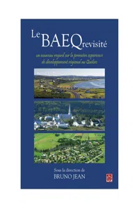 Le BAEQ revisité : un nouveau regard sur la première expérience de développement régional au Québec_cover