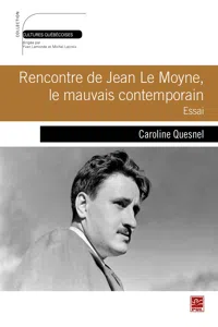 Rencontre de Jean Le Moyne, le mauvais contemporain : Essai_cover