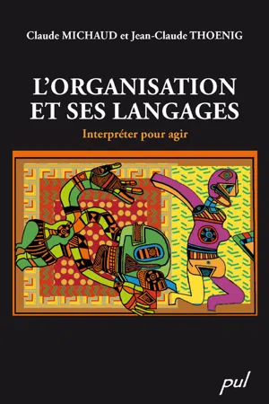 L'organisation et ses langages : Interpréter pour agir