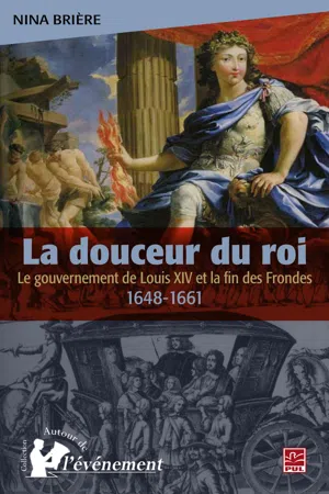 La douceur du roi : Le gouvernement de Louis XIV et la fin..