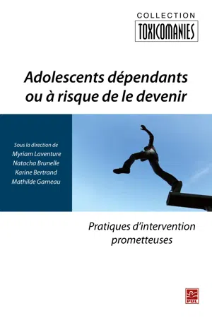 Adolescents dépendants ou à risque de le devenir : Pratiques d'intervention prometteuses