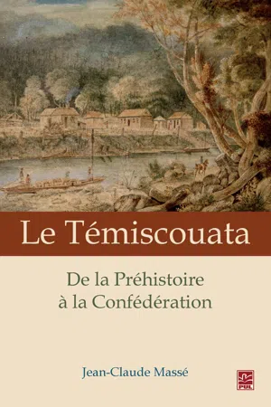 Le Témiscouata : De la Préhistoire à la Confédération