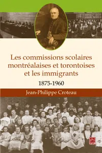 Les commissions scolaires montréalaises et torontoises et les immigrants 1875-1960_cover