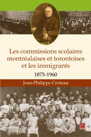 Les commissions scolaires montréalaises et torontoises et les immigrants 1875-1960