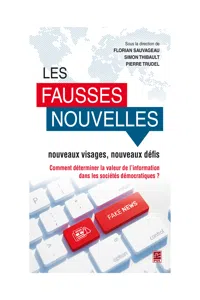 Les fausses nouvelles : nouveaux visages, nouveaux défis_cover