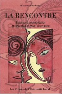 La rencontre: essai sur la communication et l'éducation_cover