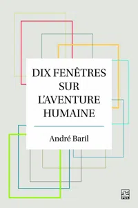 Dix fenêtres sur l'aventure humaine_cover