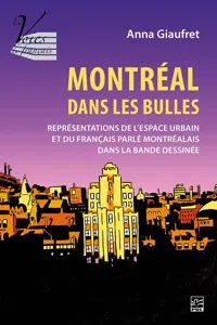 Montréal dans les bulles: représentations de l'espace urbain et du français parlé montréalais dans la bande dessinée_cover