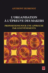 L'organisation à l'épreuve des makers. Propositions pour une approche par les événements_cover