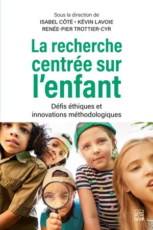 La recherche centrée sur l'enfant. Défis éthiques et innovations méthodologiques