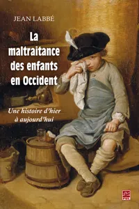 La maltraitance des enfants en Occident. Une histoire d'hier à aujourd'hui_cover