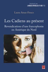 Les Cadiens au présent : Revendications d'une francophonie en Amérique du Nord_cover