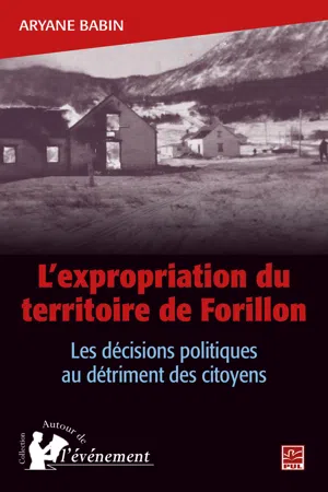 L'expropriation du territoire de Forillon Les décisions politiques au détriment des citoyens