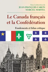 Le Canada français et la Confédération Fondements et bilan critique_cover