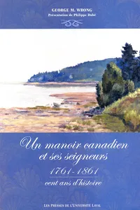 Un manoir canadien et ses seigneurs 1761-1861_cover