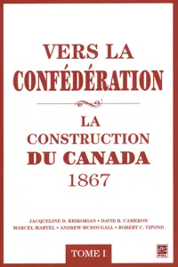 Vers la confédération : La construction du Canada 1867 01_cover