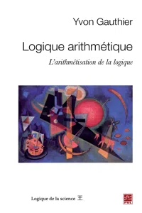 Logique arithmétique : L'arithmétisation de la logique_cover