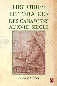 Histoires littéraires des Canadiens au XVIIIe siècle_cover