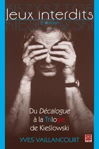 Jeux interdits : Du Décalogue à la Trilogie de Kieslowski 2e édition_cover