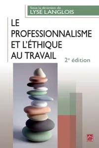 Le professionnalisme et l'éthique au travail. 2e édition_cover