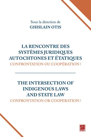 La rencontre des systèmes juridiques autochtones et étatiques : confrontation ou coopération ?