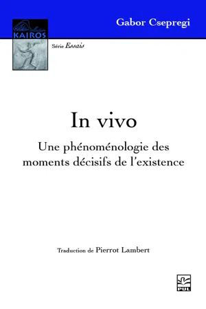 In vivo. Une phénoménologie des moments décisifs de l'existence