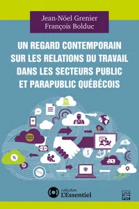 Un regard contemporain sur les relations du travail dans les secteurs public et parapublic québécois_cover