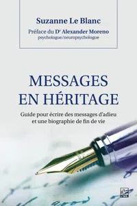 Messages en héritage. Guide pour écrire des messages d'adieu et une biographie de fin de vie_cover