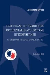 L'aveu dans les traditions occidentales accusatoire et inquisitoire. Une histoire de l'aveu en droit pénal_cover