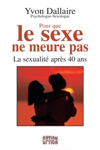 Pour que le sexe ne meurt pas - La sexualité après 40 ans_cover