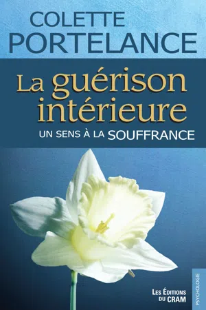 La guérison intérieure, un sens à la souffrance