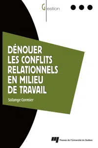 Dénouer les conflits relationnels en milieu de travail_cover