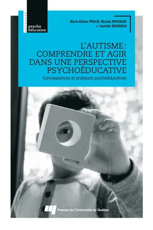 L'autisme : comprendre et agir dans une perspective psychoéducative