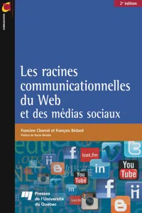 Les racines communicationnelles du Web et des médias sociaux, 2e édition_cover