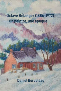 Octave Bélanger, un peintre, une époque_cover