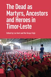 The Dead as Ancestors, Martyrs, and Heroes in Timor-Leste_cover