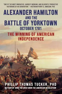Alexander Hamilton and the Battle of Yorktown, October 1781_cover