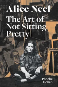Alice Neel: The Art of Not Sitting Pretty_cover