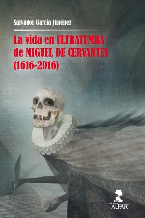 La vida en ultratumba de Miguel de Cervantes (1616-2016)