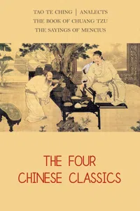 The Four Chinese Classics: Tao Te Ching, Analects, Chuang Tzu, Mencius_cover