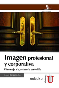 Imagen profesional y corporativa, cómo mejorarla, sostenerla o revertirla_cover