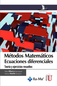 Métodos matemático; Ecuaciones diferenciales, teoría y ejercicios resueltos_cover