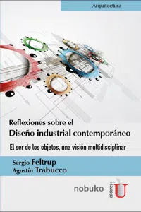 Reflexiones sobre el diseño industrial contemporáneo. El ser de los objetos, una visión multidisciplinar_cover