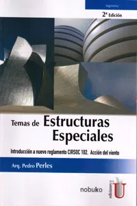 Temas de Estructuras Especiales. Introducción a nuevo reglamento CIRSOC 102. Acción del viento. 2 Edición_cover