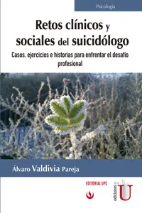 Retos clínicos y sociales del suicidólogo. Casos, ejercicios e historias para enfrentar el desafío profesional_cover