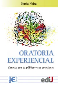 Oratoria experiencial. Conecta con tu público y sus emociones_cover