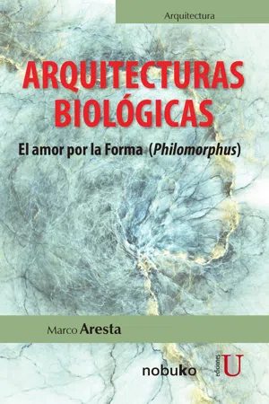 Arquitecturas biológicas. El amor por la forma (philomorphus)