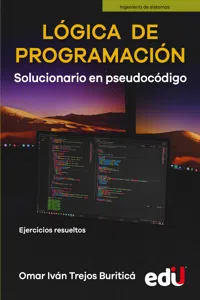 Lógica de programación. Solucionario en pseudocódigo – Ejercicios resueltos_cover