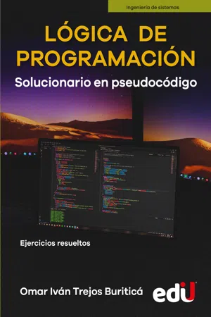 Lógica de programación. Solucionario en pseudocódigo – Ejercicios resueltos